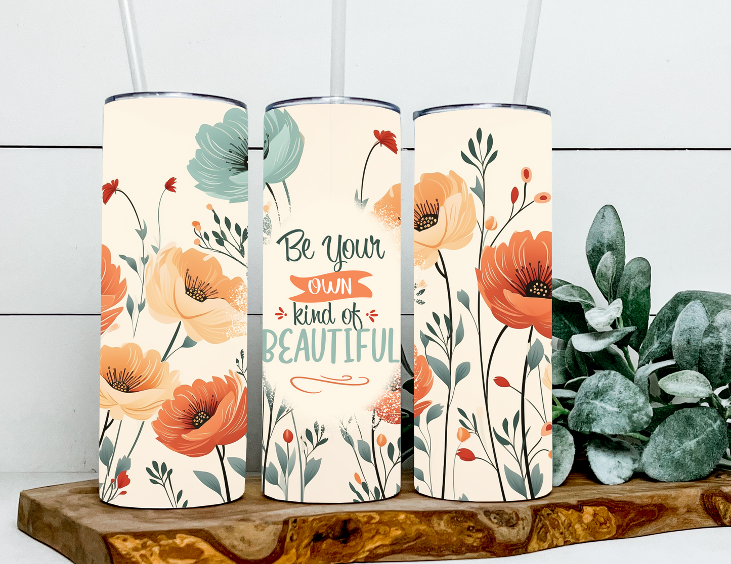 Be Your Own Kind Of Beautiful