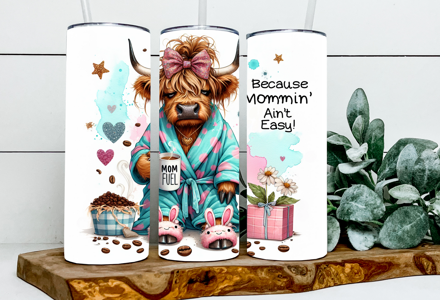 Tess the Mommin' Aint Easy Highland