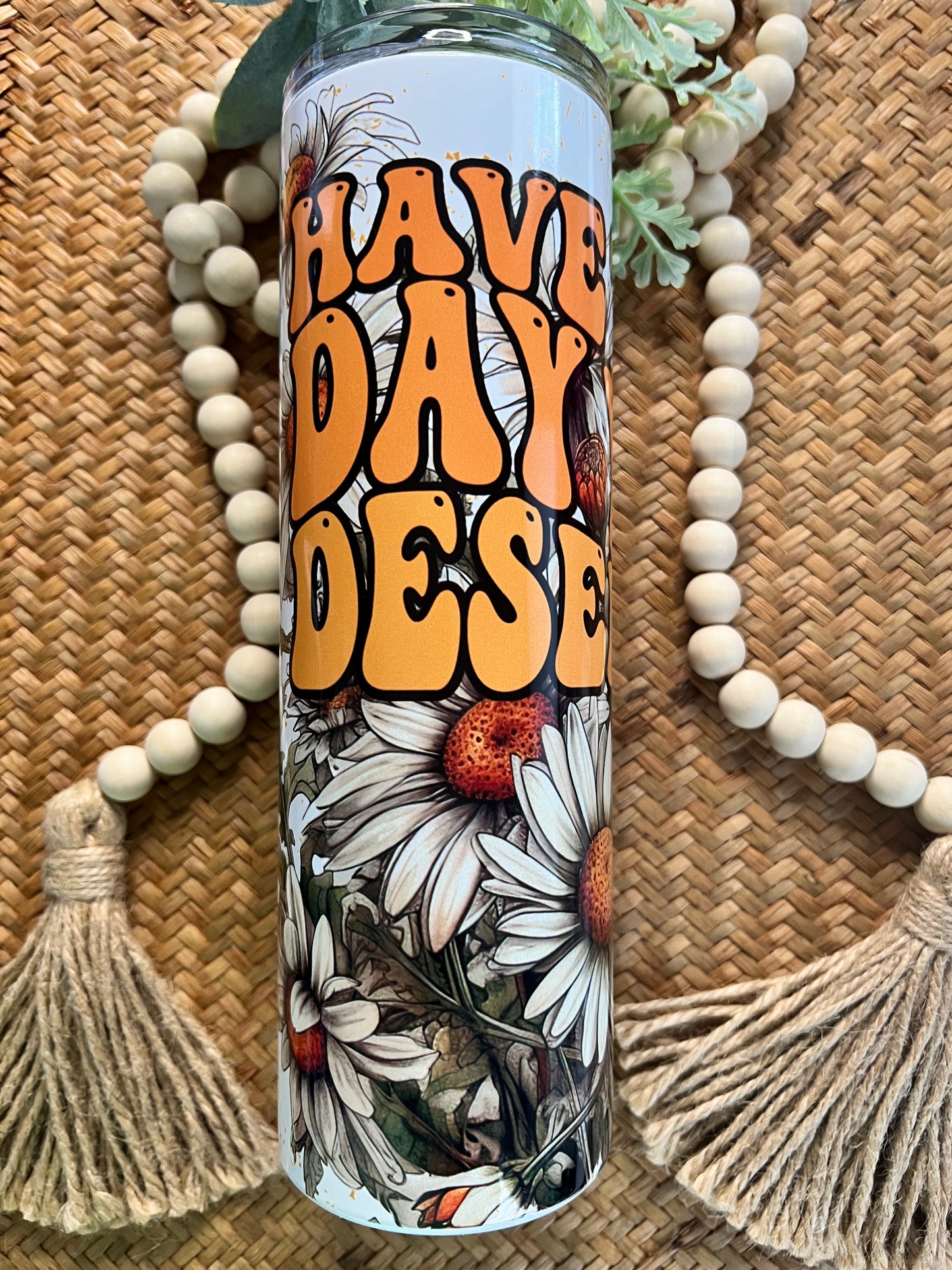 Have the day you deserve floral