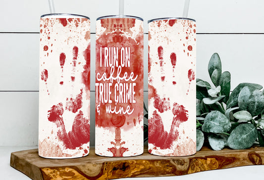 I Run on Coffee, True Crime & Wine