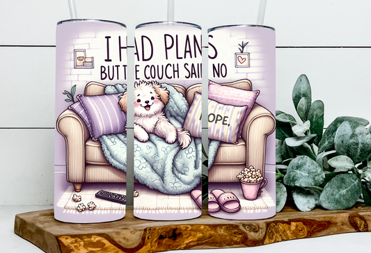 I Had Plans My Couch Said No