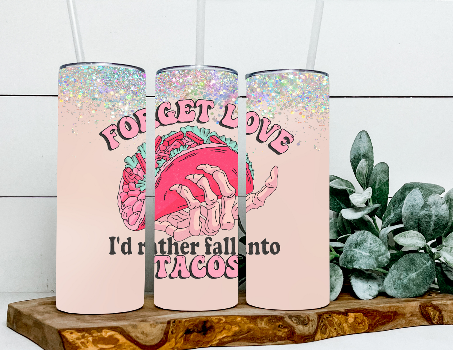 Forget Love Tacos