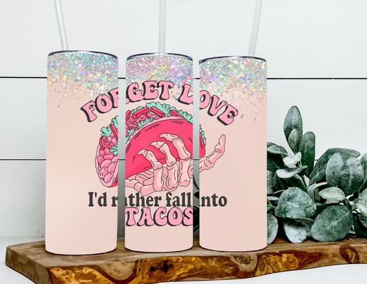 Forget Love Tacos