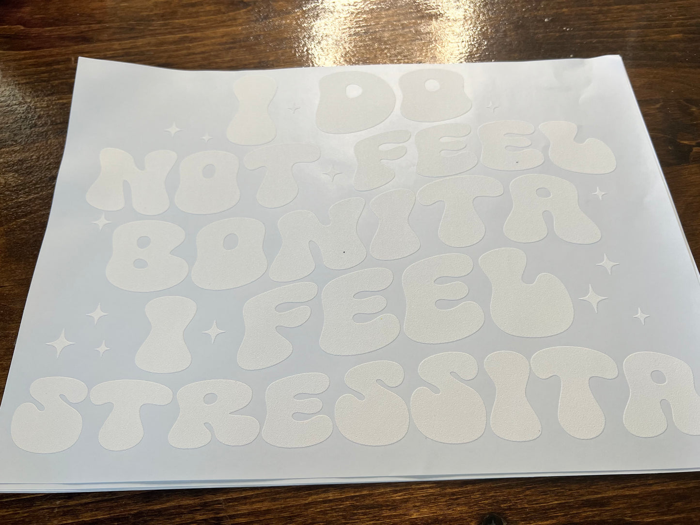 I Do Not Feel Bonita I feel Stressita White print D2