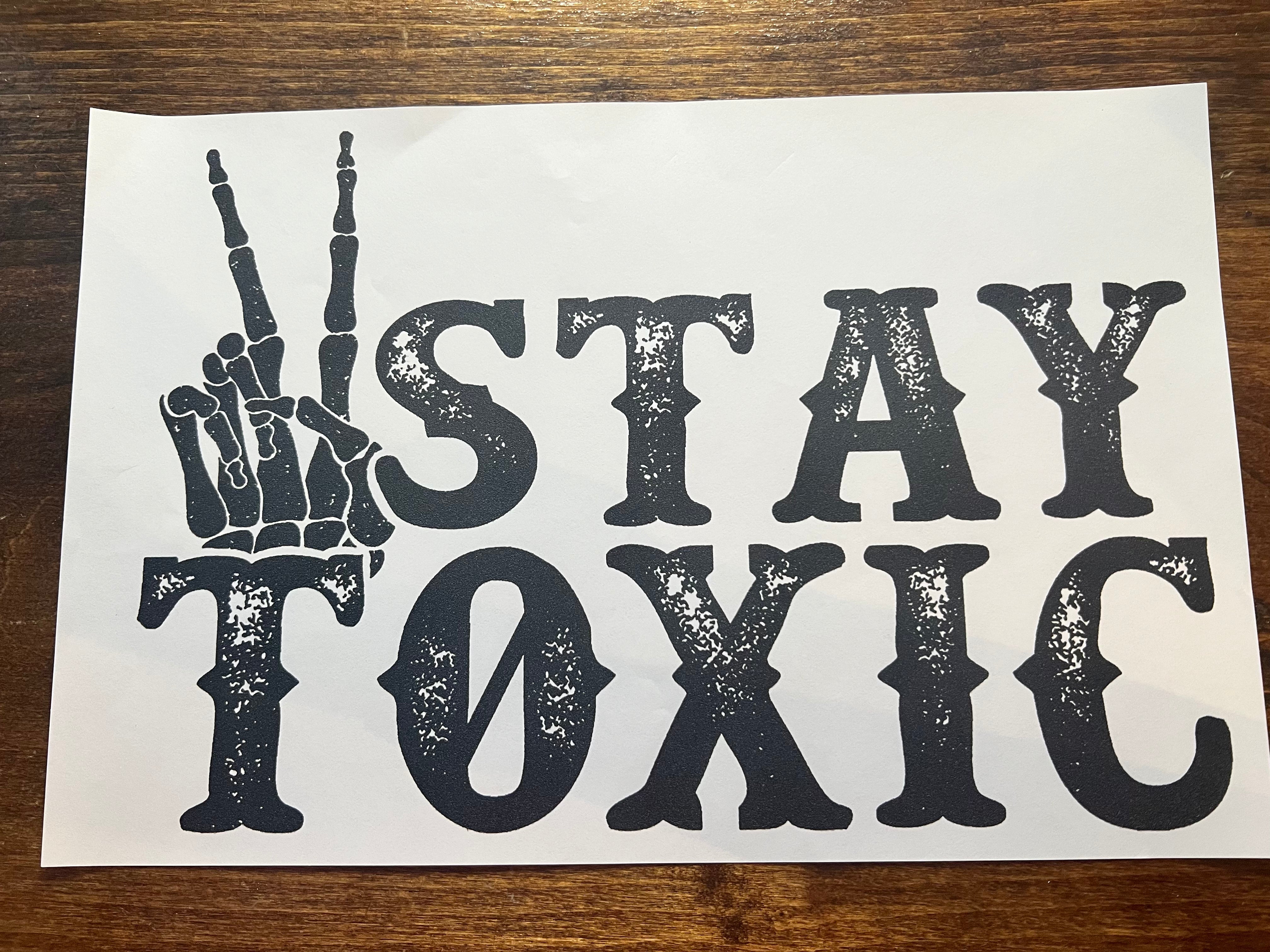 Stay Toxic D1 – RiverRockTees