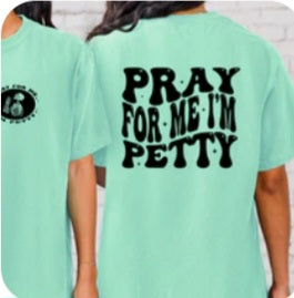 Pray For Me I’m Petty pocket/back design A2